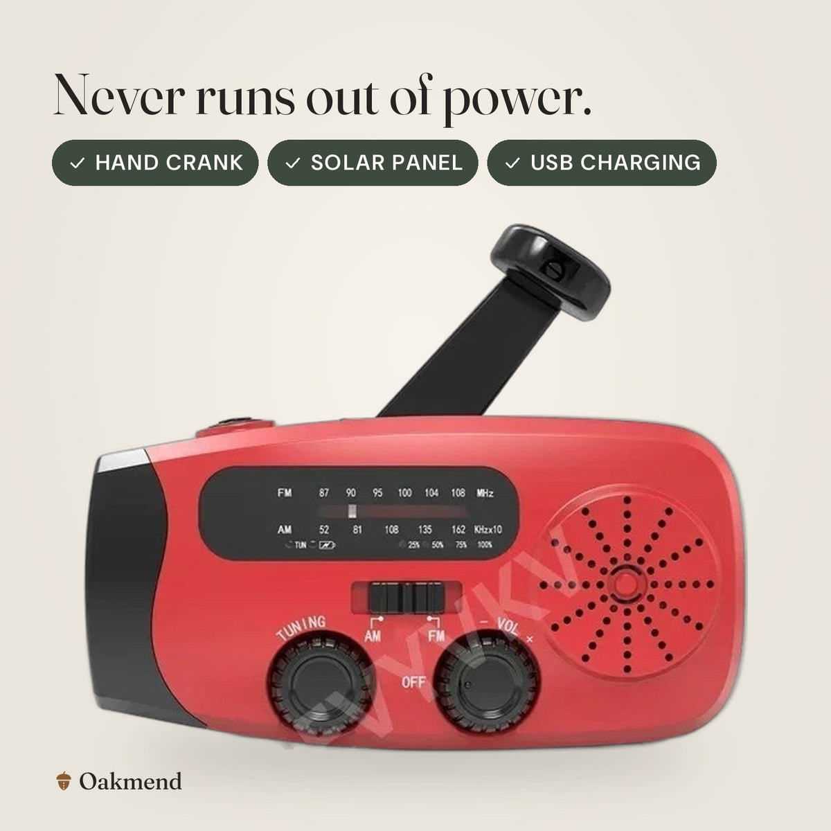 Never runs out of power.