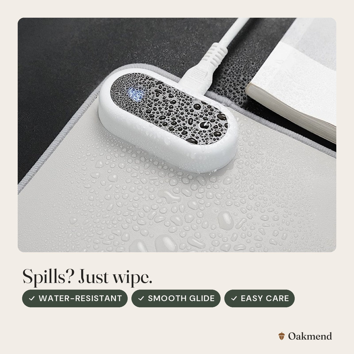 Spills? Just wipe.