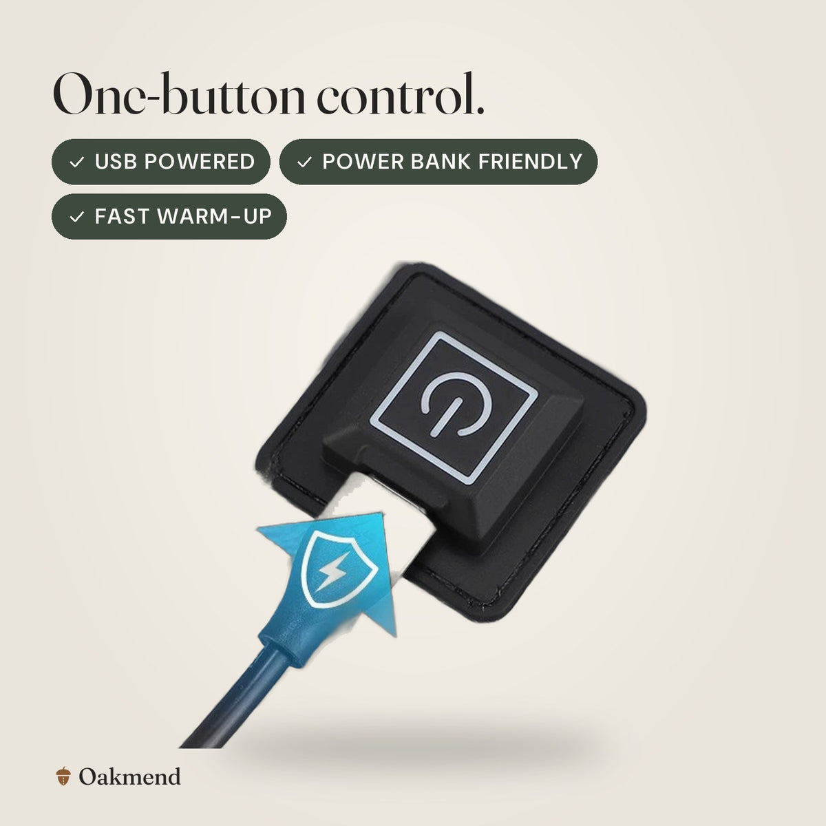 One-button control.