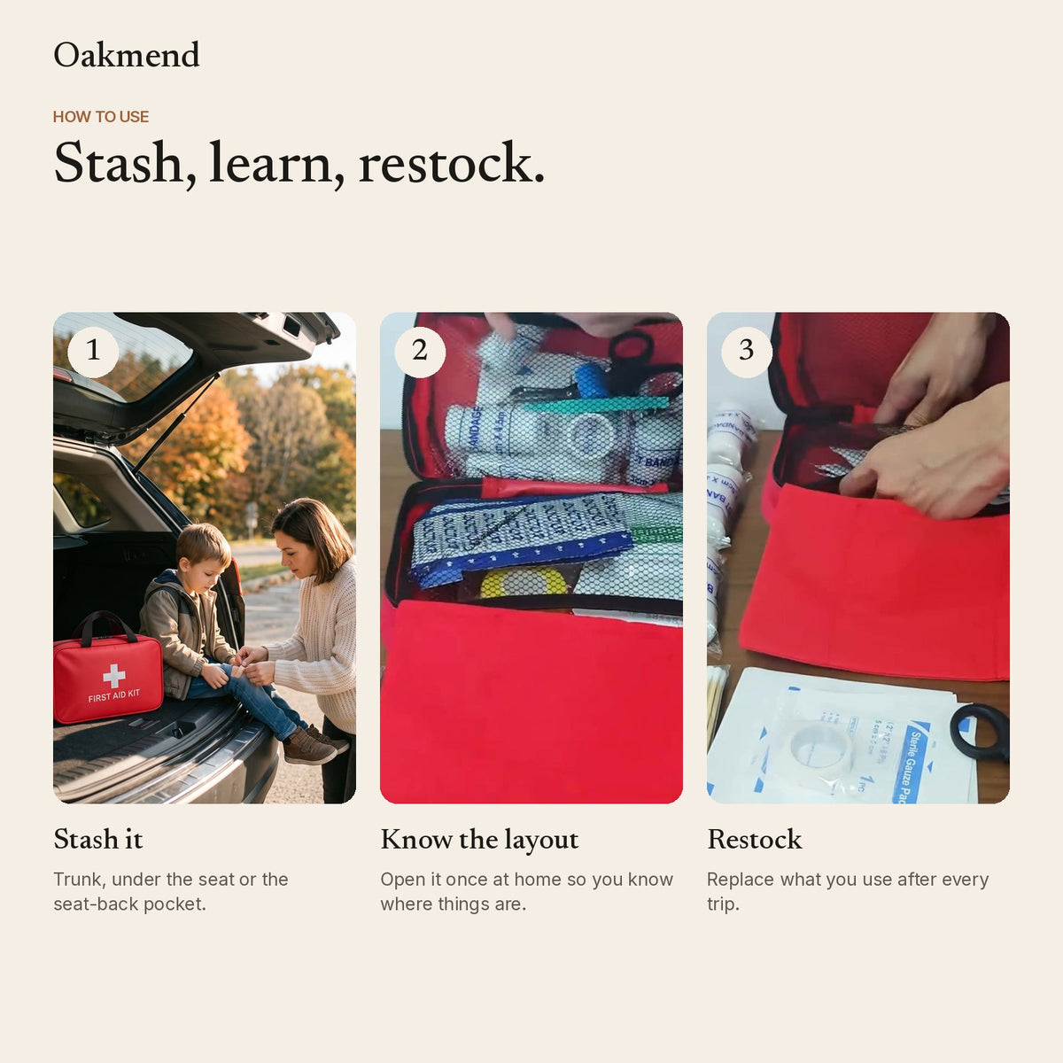 How to use: stash it in the car, learn the layout, restock