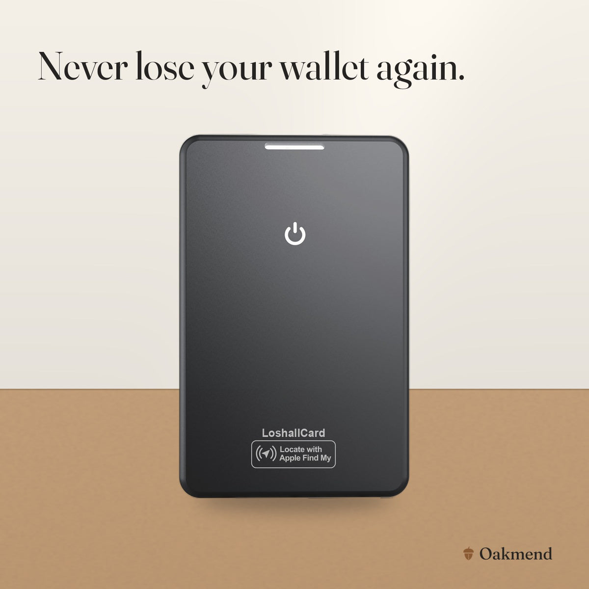 Never lose your wallet again.